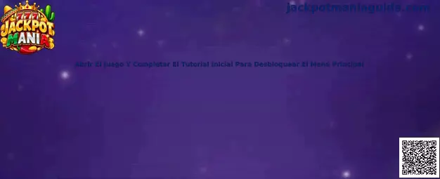 Guía para abrir Jackpot Mania, completar el tutorial inicial y acceder al menú principal