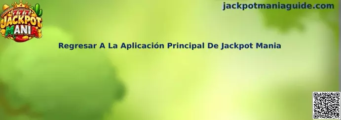 Regresar A La Aplicación Principal De Jackpot Mania