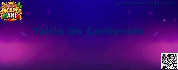 Imagen de referencia de la Tabla De Contenido de Jackpot Mania para consultar el tutorial de canje y seguridad