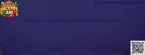 Estrategia de Jackpot Mania para torneos y clasificación