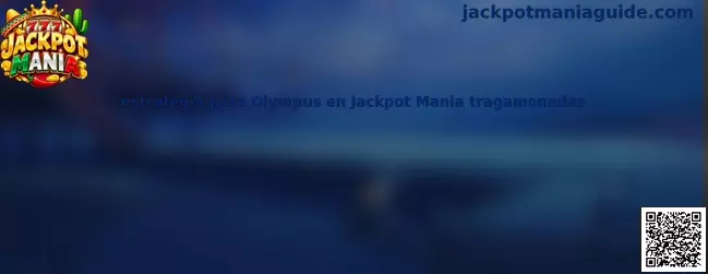Imagen ilustrativa de la estrategia para Olympus en Jackpot Mania tragamonedas
