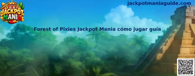 Forest of Pixies Jackpot Mania cómo jugar guía
