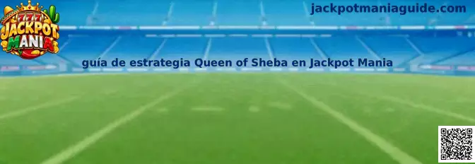 Ilustración de la guía de estrategia Queen of Sheba en Jackpot Mania