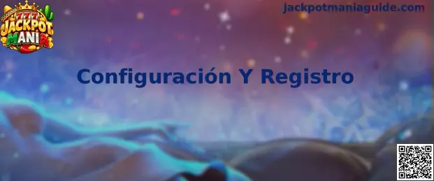 Pantalla ilustrativa de configuración y registro en Jackpot Mania