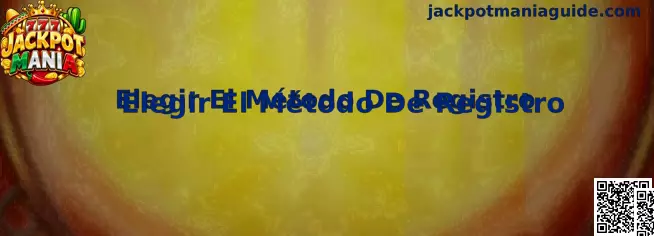 Guía de Jackpot Mania para comparar métodos de registro y proteger una cuenta de juego