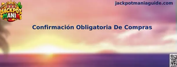 Guía de Confirmación Obligatoria De Compras para proteger los micropagos de Jackpot Mania