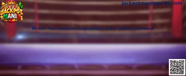 Dividir tus monedas disponibles entre varias sesiones en Jackpot Mania
