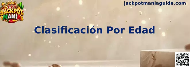 Clasificación Por Edad Jackpot Mania
