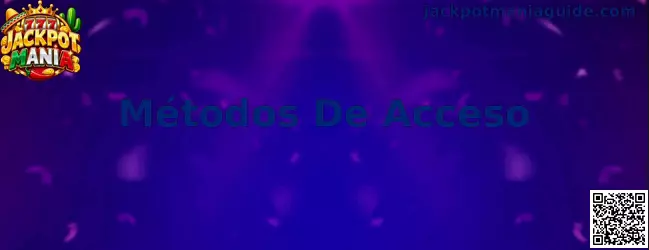 Guía de Métodos De Acceso a Jackpot Mania desde dispositivos móviles y computadoras