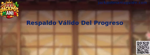 Respaldo Válido Del Progreso en Jackpot Mania