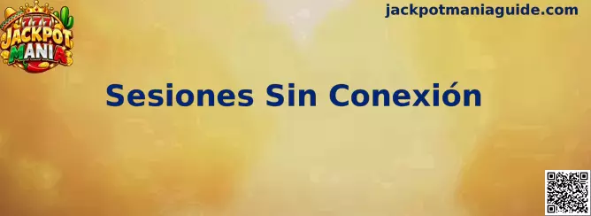Sesiones Sin Conexión en Jackpot Mania