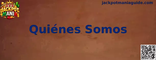 Presentación de la sección Quiénes Somos de Jackpot Mania